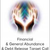 Arathi Ma - Financial & General Abundance & Debt Release Target Call