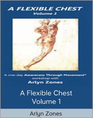 Arlyn Zones - A Flexible Chest - Volume 1