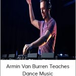 Armin Van Burren Teaches Dance Music