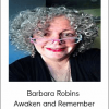 Barbara Robins - Awaken and Remember