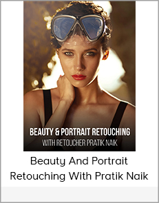 Beauty And Portrait Retouching With Pratik Naik