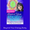 Beyond Your Energy Body - Desda Zuckerman