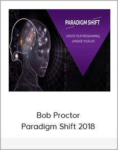 Bob Proctor - Paradigm Shift 2018
