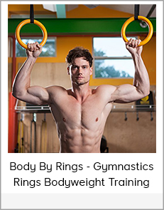 Body By Rings - Gymnastics Rings Bodyweight Training