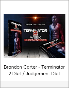 Brandon Carter - Terminator 2 Diet / Judgement Diet