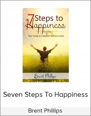 Brent Phillips - Seven Steps To Happiness