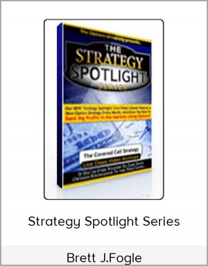 Brett J.Fogle - Strategy Spotlight Series