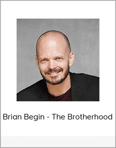 Brian Begin - The Brotherhood
