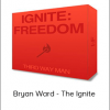 Bryan Ward - The Ignite