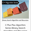 C Plus Plus Algorithm Series Binary Search Algorithm and Recursion