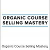 Carl Parnell - Organic Course Selling Mastery
