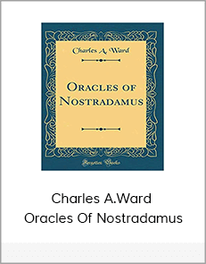 Charles A.Ward - Oracles Of Nostradamus