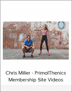 Chris Miller - PrimalThenics Membership Site Videos