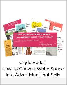 Clyde Bedell - How To Convert White Space Into Advertising That Sells