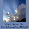 Colette Stefan - The Truth is Funny (Yuen Method)