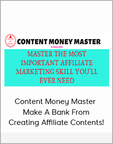 Content Money Master - Make A Bank From Creating Affiliate Contents!