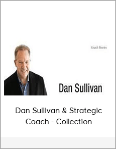 Dan Sullivan & Strategic Coach - Collection