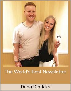 Dana Derricks - The World's Best Newsletter