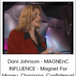 Dani Johnson - MAGNEnC INFLUENCE - Magnet For Money, Charisma, Confidence!