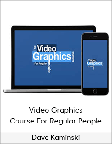 Dave Kaminski - Video Graphics Course For Regular People