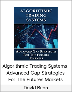David Bean - Algorithmic Trading Systems - Advanced Gap Strategies For The Futures Markets