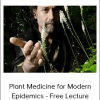 David Crow - Plant Medicine for Modern Epidemics - Free Lecture