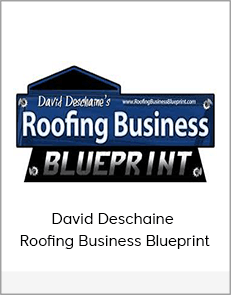 David Deschaine - Roofing Business Blueprint