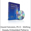 David Feinstein, Ph D - Shifting Deeply Embedded Patterns