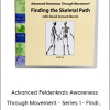 David Zemach-Bersin - Advanced Feldenkrais Awareness Through Movement - Series 1 - Findi..