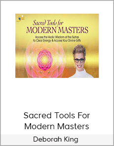 Deborah King - Sacred Tools For Modern Masters