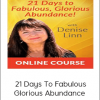 Denise Linn - 21 Days To Fabulous  Glorious Abundance