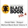 Derek Rake - Shogun Method Black Book Volume 4