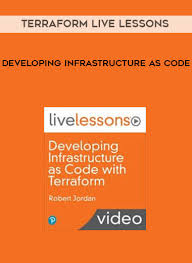 Developing Infrastructure as Code - Terraform Live Lessons