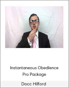 Docc Hilford - Instantaneous Obedience Pro Package