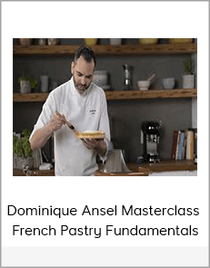 Dominique Ansel Masterclass - French Pastry Fundamentals