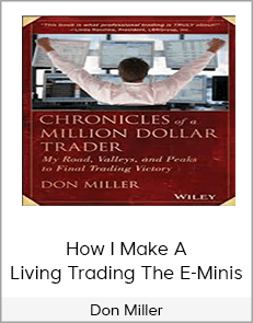 Don Miller - How I Make A Living Trading The E-Minis