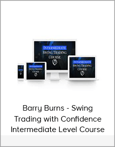 Barry Burns - Swing Trading with Confidence: Intermediate Level Course
