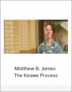 Matthew B. James - The Keawe Process