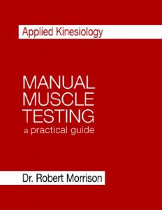 Robert Morrison - Applied Kinesiology Manual Muscle Testing