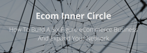 Ecom Inner Circle Program