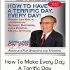 Ed Foreman - How To Make Every Day A Terrific Day
