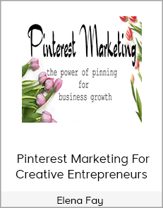 Elena Fay – Pinterest Marketing For Creative Entrepreneurs