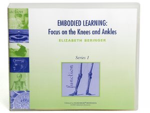 Elizabeth Beringer - Embodied Learning - Focus On The Knees & Ankles Vol II Audio Se