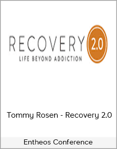 Entheos Conference - Tommy Rosen - Recovery 2.0