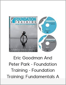 Eric Goodman And Peter Park - Foundation Training - Foundation Training: Fundamentals A