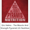 Eric Helms - The Muscle And Strength Pyramid 2.0: Nutrition