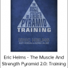 Eric Helms - The Muscle And Strength Pyramid 2.0: Training
