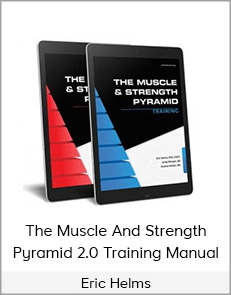 Eric Helms - The Muscle And Strength Pyramid 2.0 Training Manual