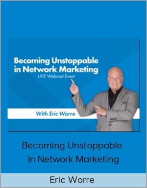 Eric Worre - Becoming Unstoppable In Network Marketing
