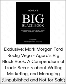 Exclusive: Mark Morgan Ford, Rocky Vega - Agora's Big Black Book: A Compendium of Trade Secrets about Writing, Marketing, and Managing (Unpublished and Not for Sale)